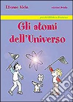 Gli atomi dell'universo libro