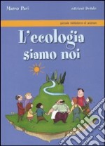 L'ecologia siamo noi libro