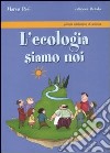 L'ecologia siamo noi libro