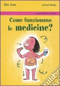 Come funzionano le medicine? libro