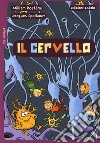 Il cervello. Ediz. a colori libro