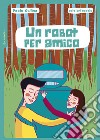 Un robot per amico libro di Gallina Paolo