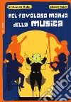 Nel favoloso mondo della musica libro