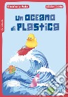 Un oceano di plastica libro di Polo Eleonora