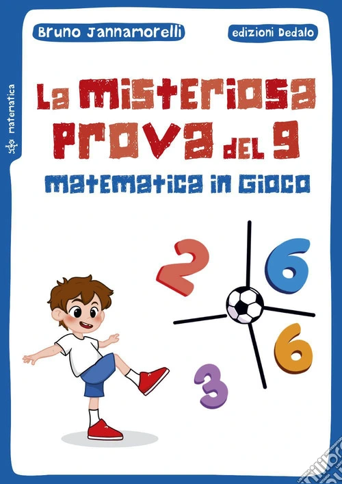 La misteriosa prova del 9. Matematica in gioco