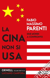 La Cina non si USA. Due mondi a confronto