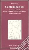 Contaminazioni. Un percorso di laicità fuori dai templi delle ideologie e delle religioni libro di Vigli Marcello