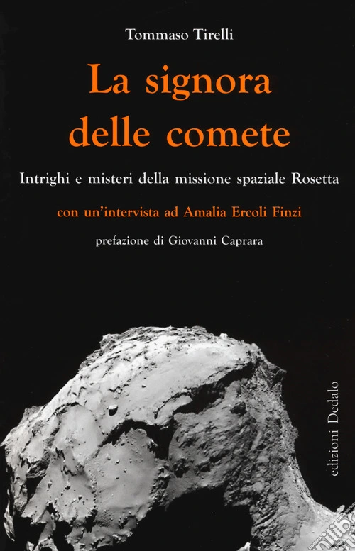 La signora delle comete. Intrighi e misteri della missione spaziale Rosetta
