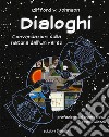 Dialoghi. Conversazioni sulla natura dell'universo libro