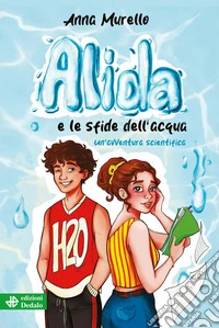 Alida e le sfide dell'acqua. Un'avventura scientifica libro