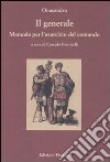 Il generale. Manuale per l'esercizio del comando. Testo greco a fronte. Ediz. numerata libro