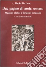 Due pagine di storia romana. Magnati plebei e dirigenti sindacali libro