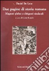 Due pagine di storia romana. Magnati plebei e dirigenti sindacali libro