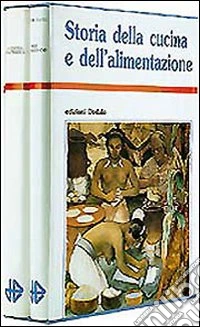 Storia della cucina e dell'alimentazione libro