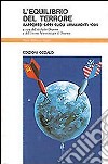 L'equilibrio del terrore. Rapporto Sipri sugli armamenti 1984 libro di Uspid Archivio Disarmo (cur.)