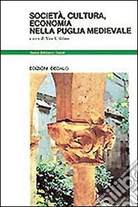 Società, cultura, economia nella Puglia medievale libro