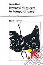 Nevrosi di guerra in tempo di pace libro