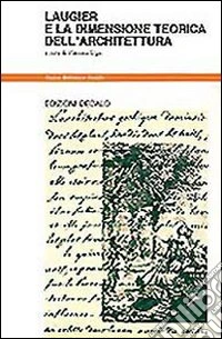 Laugier e la dimensione teorica dell'architettura libro