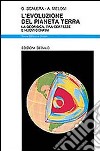 L'evoluzione del pianeta terra. La geofisica, tra certezze e nuovi confini libro