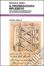 Il professionista riflessivo. Per una nuova epistemologia della pratica professionale