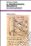 Il professionista riflessivo. Per una nuova epistemologia della pratica professionale libro