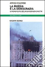 La Russia e la democrazia. Il riemergere della democrazia diretta libro