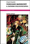 Ferdinand Hardekopf. Il fantasma dell'avanguardia libro di Buono Franco