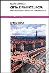 Città e piani d'Europa. La formazione dell'urbanistica contemporanea libro di Morbelli Guido