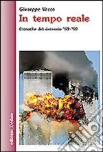 In tempo reale. Cronache del decennio '89-'99 libro