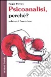 Psicoanalisi, perché? libro di Perron Roger