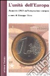 L'unità dell'Europa. Rapporto 2003 sull'integrazione europea libro di Vacca G. (cur.)