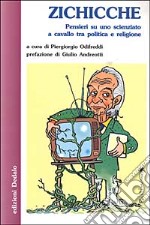 Zichicche. Pensieri su uno scienziato a cavallo tra politica e religione libro