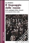 Il linguaggio delle masse. Sulla sociologia di Elias Canetti libro