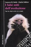 I falsi miti dell'evoluzione. Top ten degli errori più comuni libro