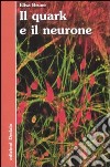 Il quark e il neurone libro di Brune Elisa