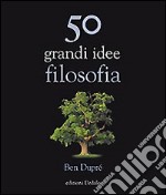 50 grandi idee di filosofia