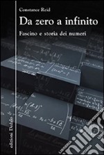 Da zero a infinito. Fascino e storia dei numeri libro