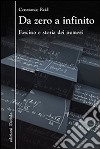 Da zero a infinito. Fascino e storia dei numeri libro