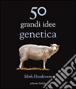 50 grandi idee genetica