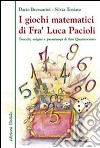 I giochi matematici di fra' Luca Pacioli. Trucchi, enigmi e passatempi di fine Quattrocento libro