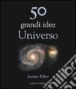 50 grandi idee. Universo libro