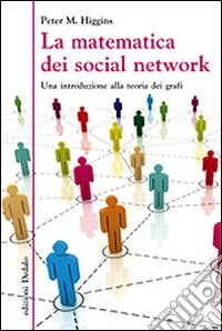 La matematica dei social network. Una introduzione alla teoria dei grafi