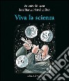 Viva la scienza libro