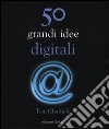 50 grandi idee digitali libro