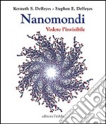 Nanomondi. Vedere l'invisibile