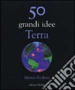 50 grandi idee. Terra libro