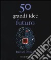 50 grandi idee. Futuro libro