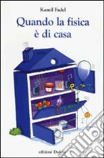 Quando la fisica è di casa libro