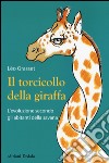 Il torcicollo della giraffa. L'evoluzione secondo gli abitanti della savana libro