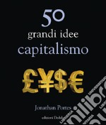 50 grandi idee. Capitalismo libro